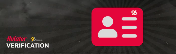 How to verify at 96in Aviator? Instruction for Indian Players